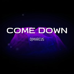 DJMarcus - Come Down