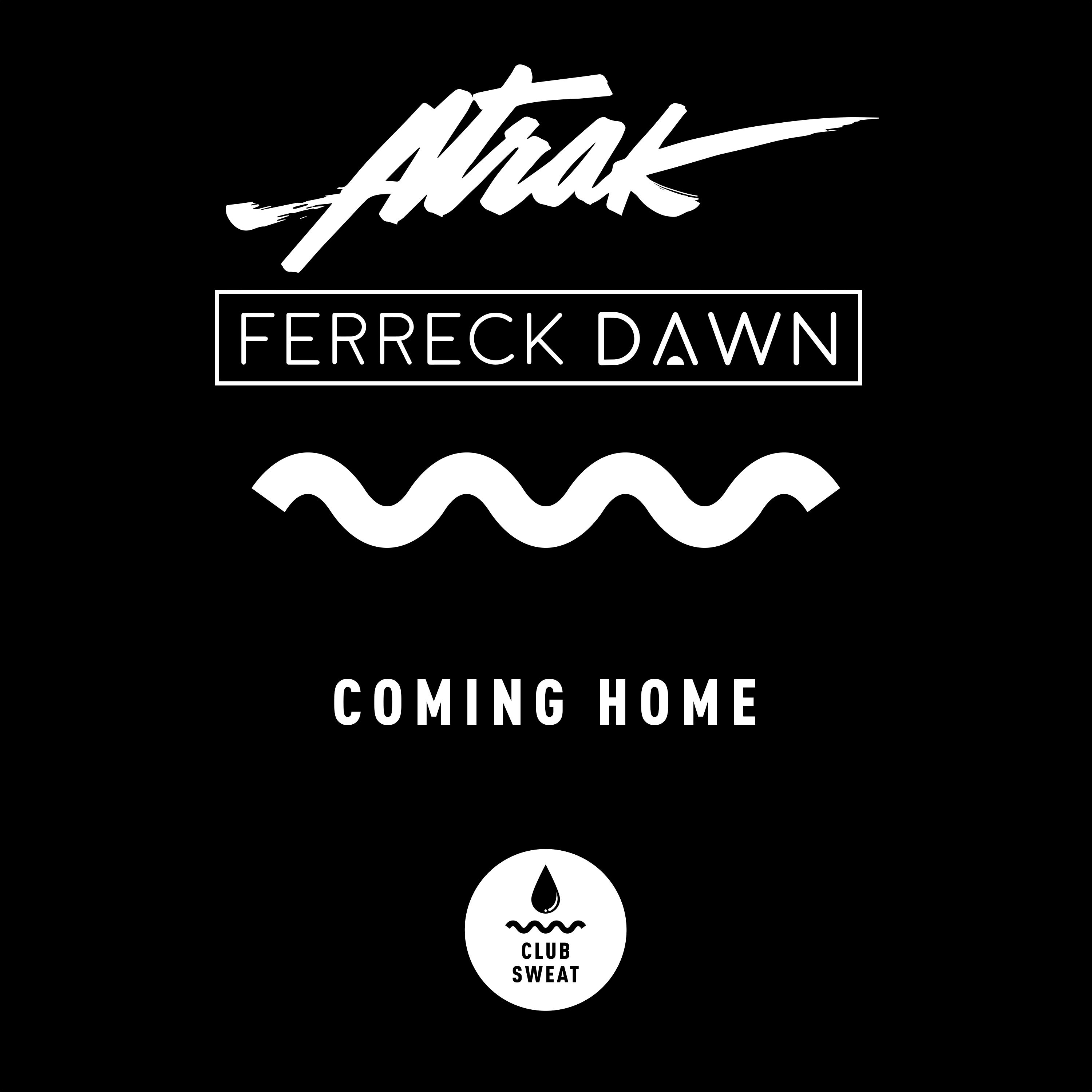 A-Trak & Ferreck Dawn – Coming Home [Club Sweat]