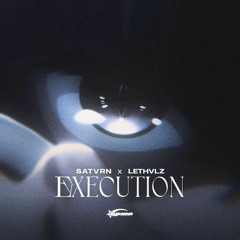 Execution (w/ lethvlz)
