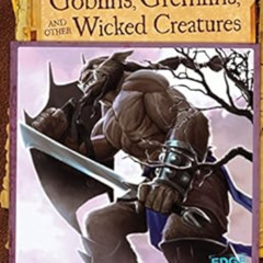 [READ] PDF 📂 A Field Guide to Goblins, Gremlins, and Other Wicked Creatures (Fantasy