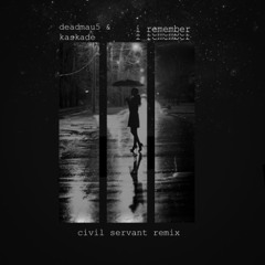 deadmau5 & Kaskade - I Remember (Civil Servant Remix) [FREE DOWNLOAD]