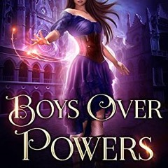 Read [PDF EBOOK EPUB KINDLE] Boys Over Powers: A Paranormal Academy Series (A Witch A