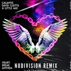 Heartbreak Anthem - Galantis, David Guetta & Little Mix (NuDivision Bootleg Remix)