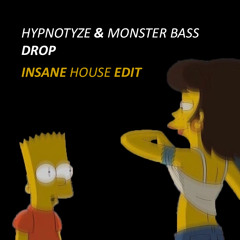 Hypnotize & Monster Bass - Drop (INSANE HOUSE EDIT)