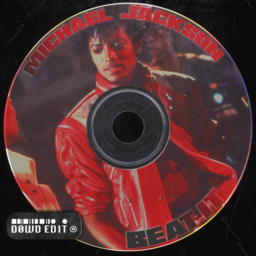 Stream Beat It - Michael Jackson [DØWD EDIT] | FREE DL by DØWD | Listen  online for free on SoundCloud