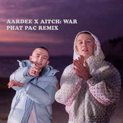 READY FOR WAR - PHAT PAC X AARDEE X AITCH REMIX: W.I.P