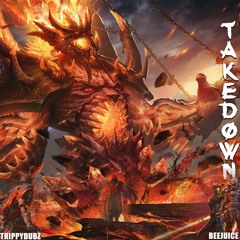 BEEJUICE x Trippy Dubz  - Takedown [Free Download]
