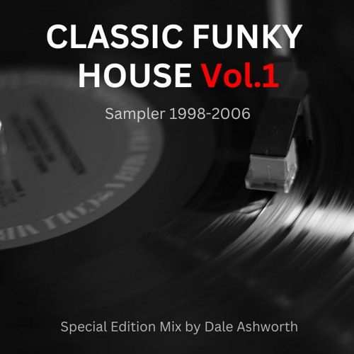 Stream Classic Funky House 1998-2006 (Vol.1) - Special Edition Mix