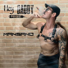 Hey! Daddy! - Podcast - Dj Mansano