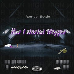 Romeo Edwin - How I Started trappin (Official Song)