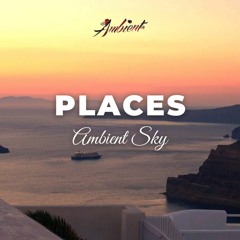 Ambient Sky - Places