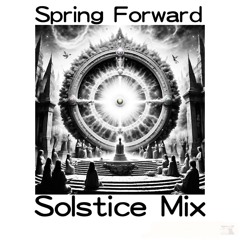 Spring Foward Solstice Mix 2024