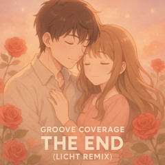 Groove Coverage - The End (Licht Remix)