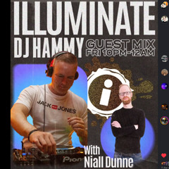 DJ Hammy Guest MIx on iRadio's Illuminate with Niall Dunne 15.8.25