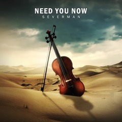 Severman - Need You Now (Extended Mix)