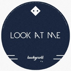 Look At Me (Original Mix)