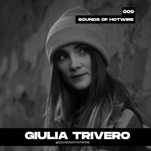 Sounds of Hotwire 009 - Giulia Trivero (Vinyl Only)