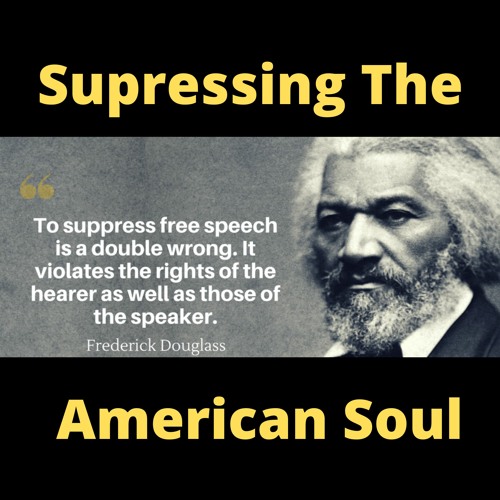 Suppressing The Soul Of America How It Happened And What You Can Do About It