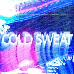 Cold Sweat (Prod. Ghost Wvyne)