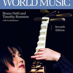 GET PDF 📭 Excursions in World Music, Seventh Edition by  Bruno Nettl &  Timothy Romm