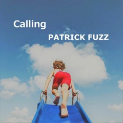 「Calling」 by  PATRICK FUZZ