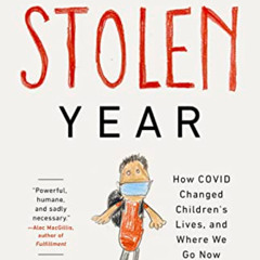 [GET] EPUB ✏️ The Stolen Year: How COVID Changed Children's Lives, and Where We Go No