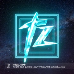 TWSTD ZOO & Atone - Isn't It Sad (feat. Brooke Alexx)