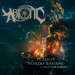 Ocean Of Worldly Suffering (feat. Matthew K. Heafy)