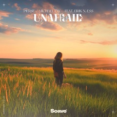 Pierse & Michael FAY - Unafraid (feat. Eirik Næss)