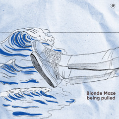 Blonde Maze - Being Pulled