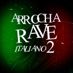 Arrocha Rave Italiano 2