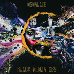 PREMIERE: Osunlade - Black Woman Cry [Yoruba Records]