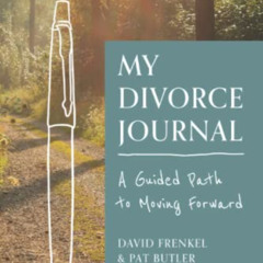 [READ] KINDLE ✓ My Divorce Journal: A Guided Path to Moving Forward by  David Frenkel