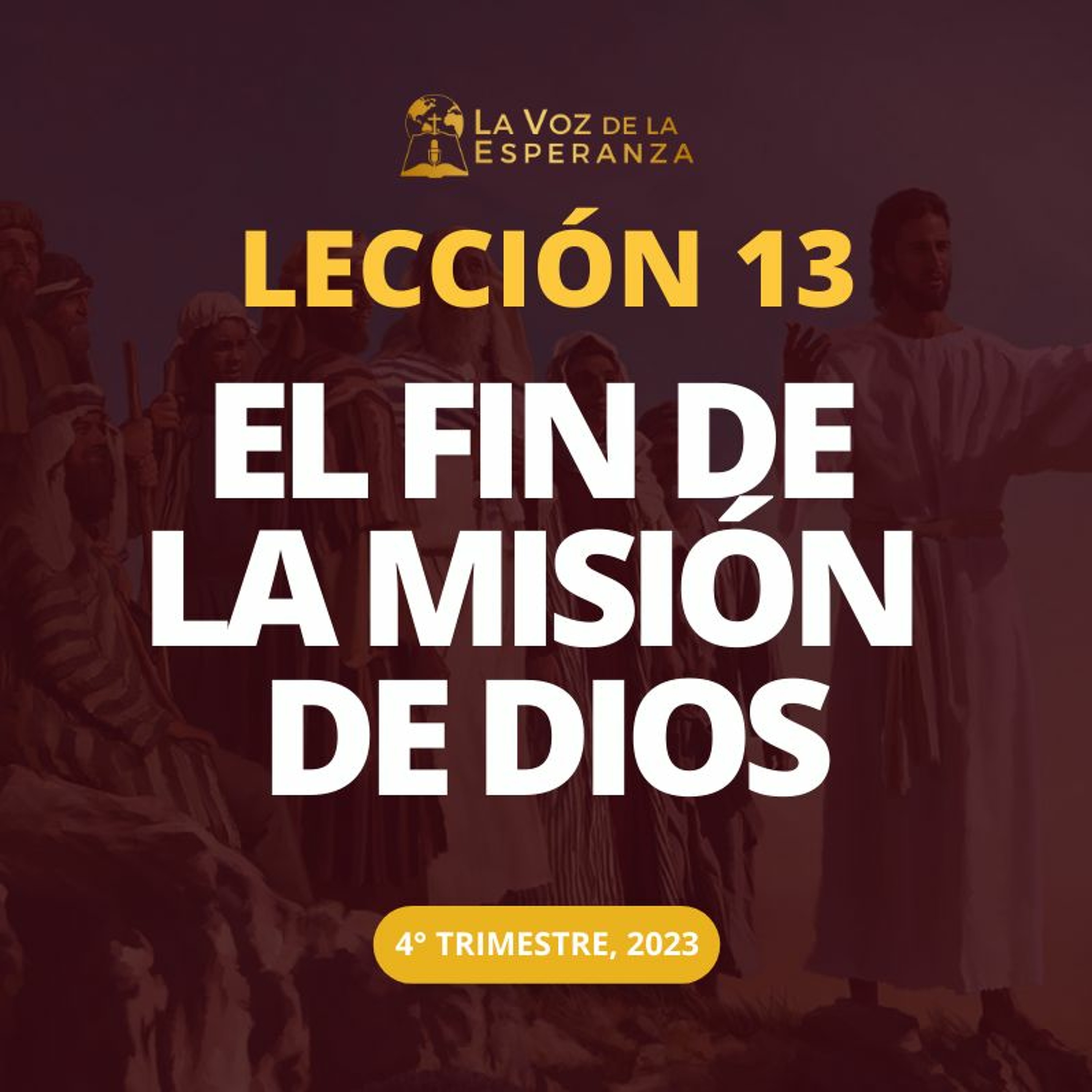 Lección 13 - El fin de la misión de Dios episode artwork