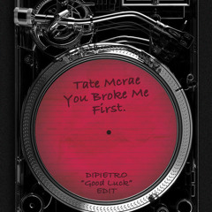 Tate McRae - You Broke Me First (DIPIETRO 'Good Luck' Edit)