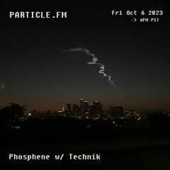 Phosphene w/ DJ Technik - Oct 6th 2023