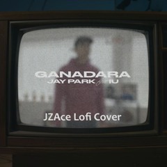 I wouldn’t mind if I died in your arms(GANADARA) - JZAce(Jay Park & IU Lofi Cover)