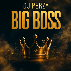 DJ Perzy - Big Boss (Dancehall X Shatta)