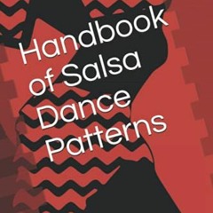 [Get] [EPUB KINDLE PDF EBOOK] Handbook of Salsa Dance Patterns by  Marisol Enchufa 📨