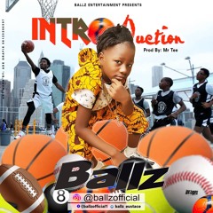 Introduction by Ballz4