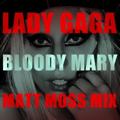 Bloody Mary (Matt Moss Extended Mix)