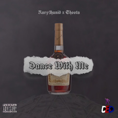 Dance With Me ft. Shoota DBD