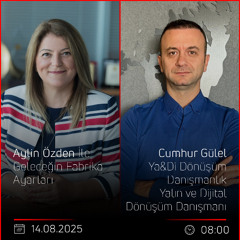 Cumhur Gülel - Aylin Özden İle Geleceğin Fabrika Ayarları