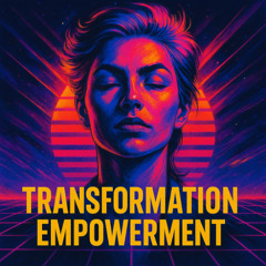 Transformation, Empowerment