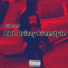 Lil Dred - BBL DRIZZY Freestyle