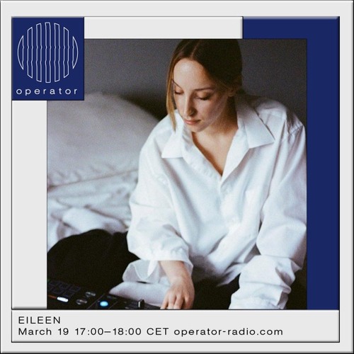 Eileen @ Operator - March 2022