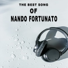 The Best Song OF Nando Fortunato