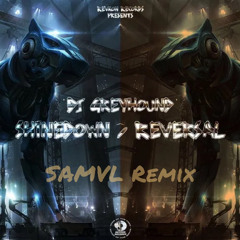 DJ Greyhound - Shinedown (Samvl Remix)