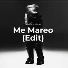 Alex Atenciano - Me Mareo (Edit) [10MINUTES FOR COPYRIGHT]