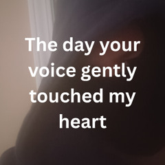 君の声がそっと 胸に触れた日